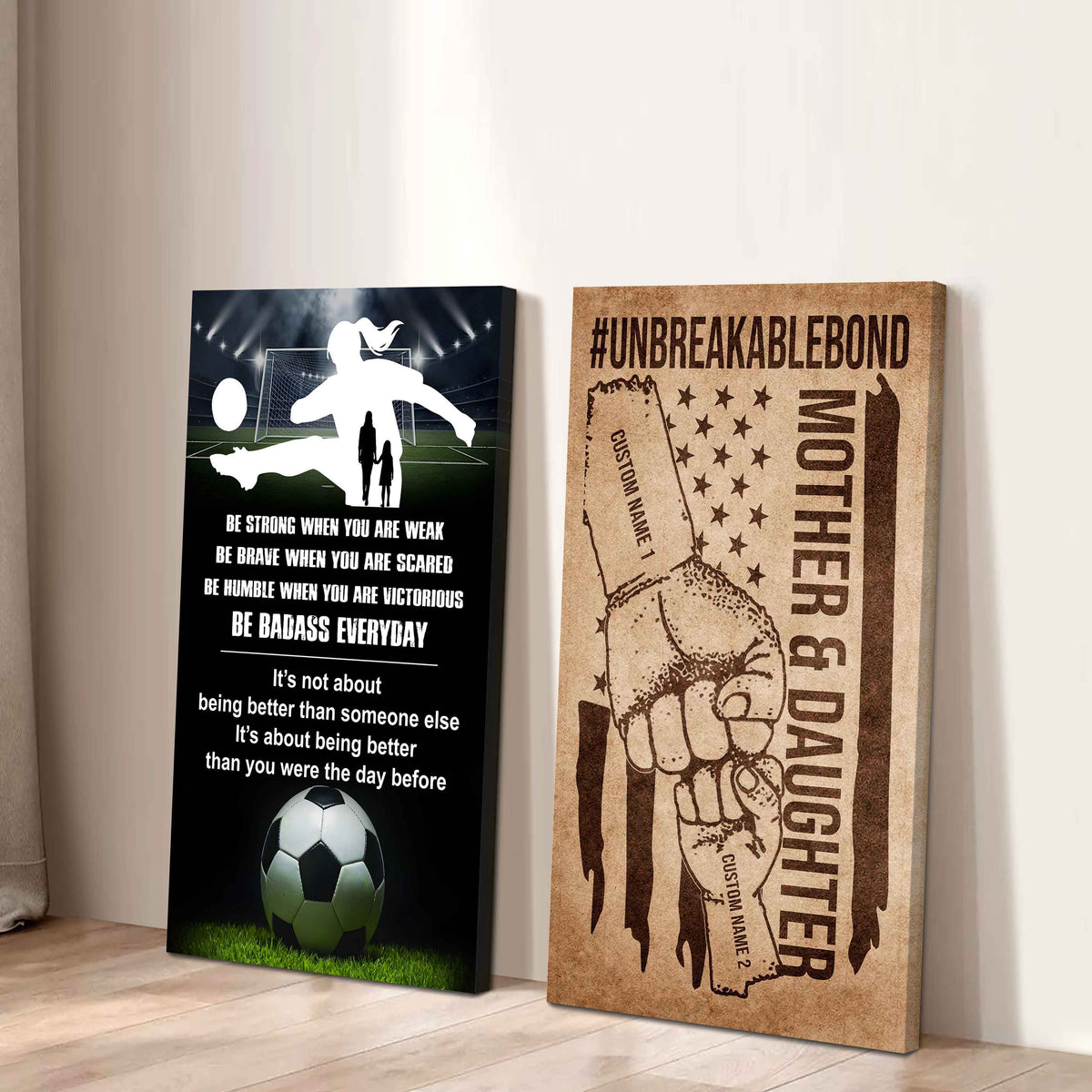 Mother And Daughter UnBreakable Bond - 2 Piece Canvas Wall Art - Be Strong When You Are Weak Be Badass Everyday