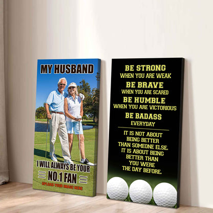 To My Husband Canvas I Am Your No 1 Fan - 2 Piece Canvas Wall Art - Be Strong When You Are Weak Be Badass Everyday