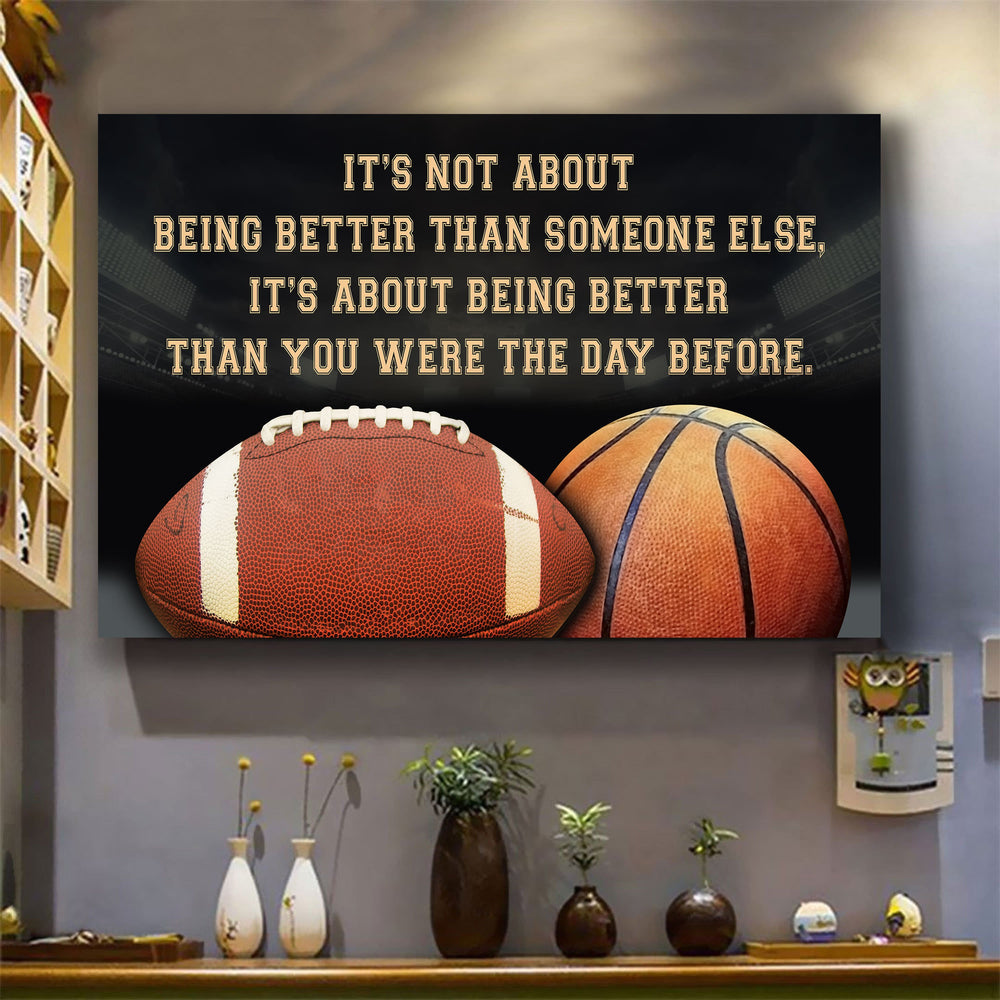 American football and basketball customizable poster canvas - It is not about better than someone else, It is about being better than you were the day before