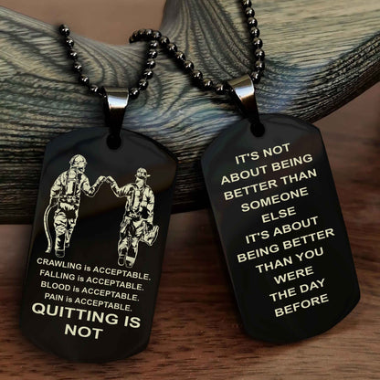 DRB Double Side Dog Tag For Your Friend Quiting Is Not - It's Not About Being Better Than Someone Else