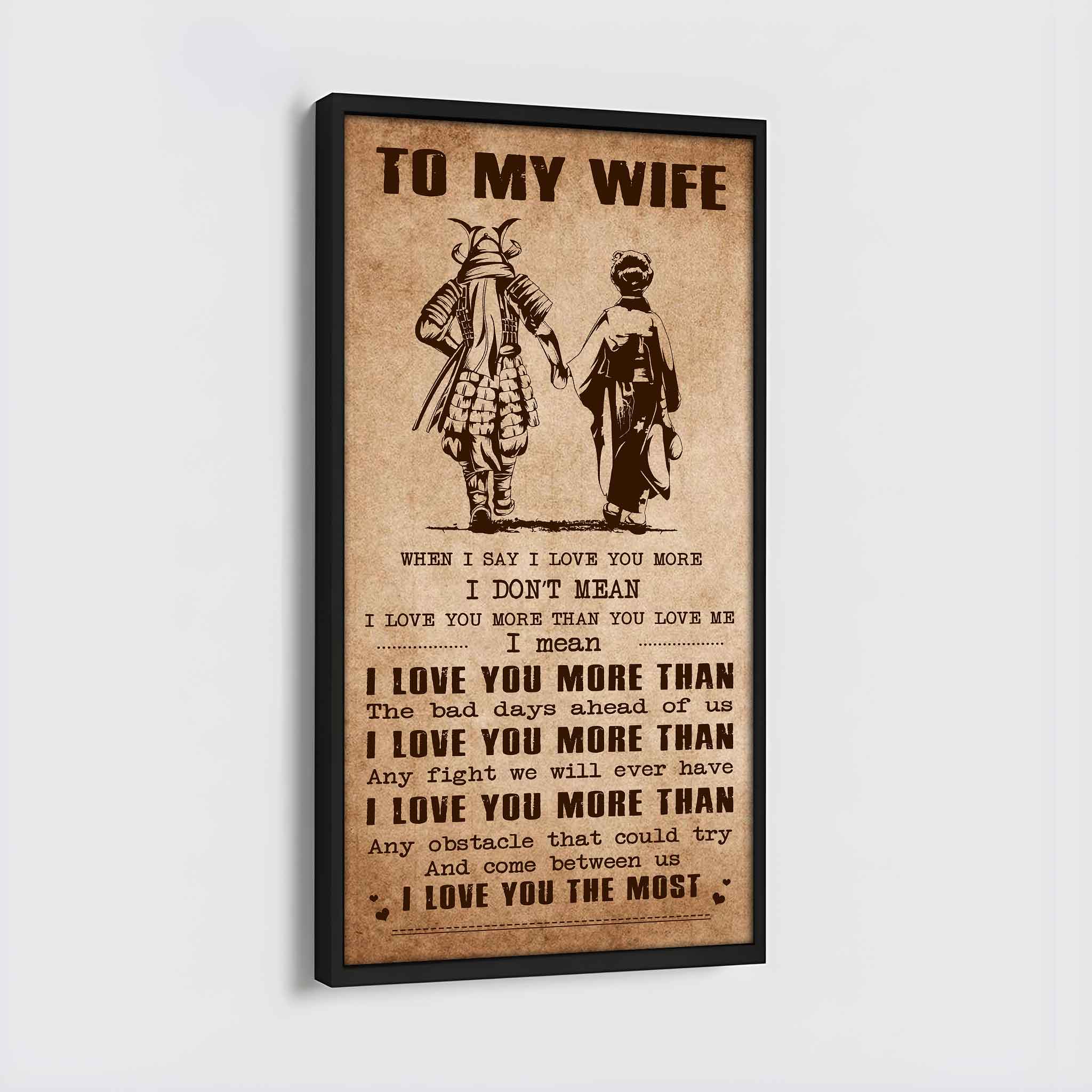 DRB VGT- Poster Canvas To My Wife When I Say I Love You More - I Love You The Most Gift For Your Wife