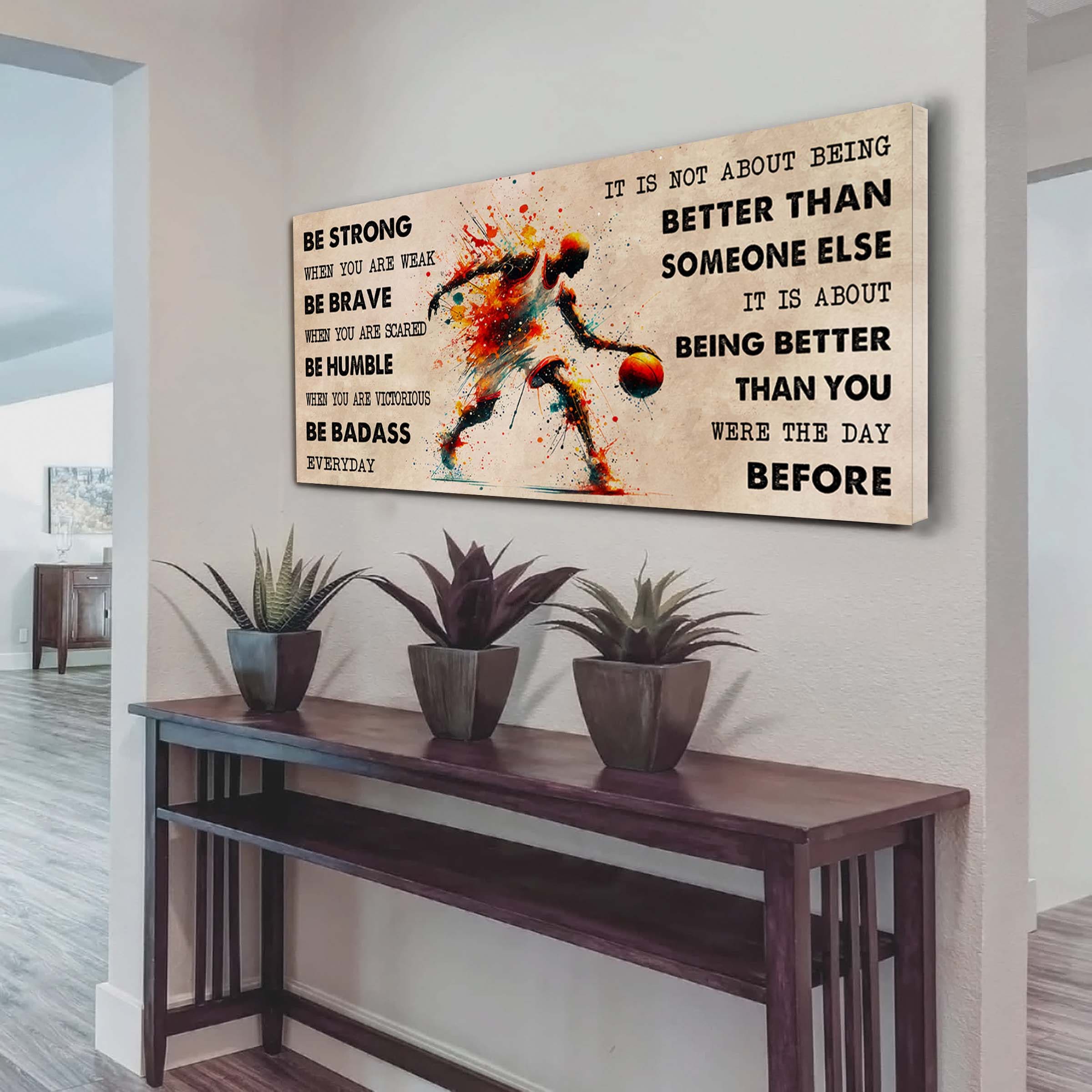 Water Color Baseball Poster Canvas It Is Not About Being Better Than Someone Else - Be Strong When You Are Weak Be Badass Everyday