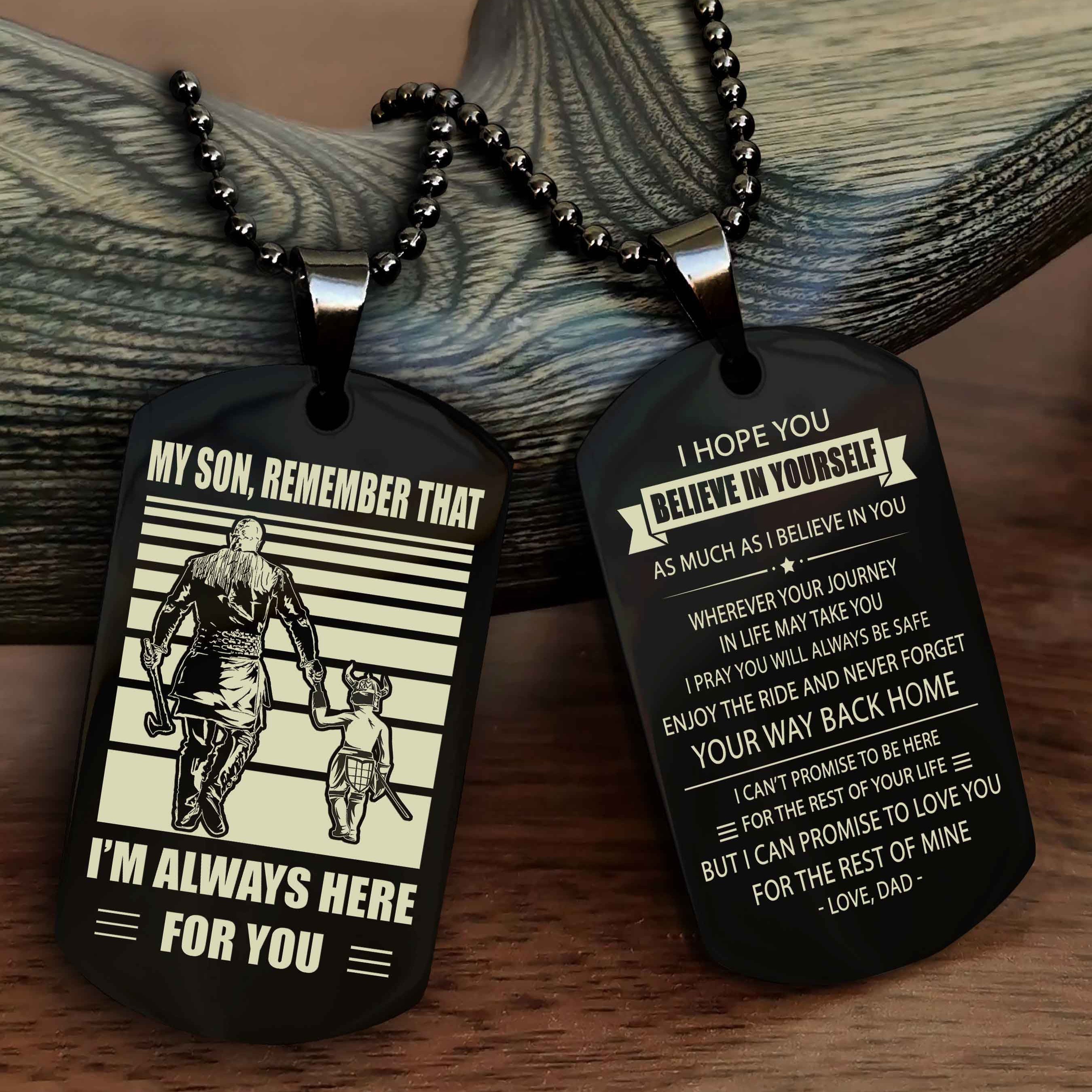 Viking Personalized Double Sided Dog Tag My Son Remember That I Will Always Here Never Forget Your Way Back Home