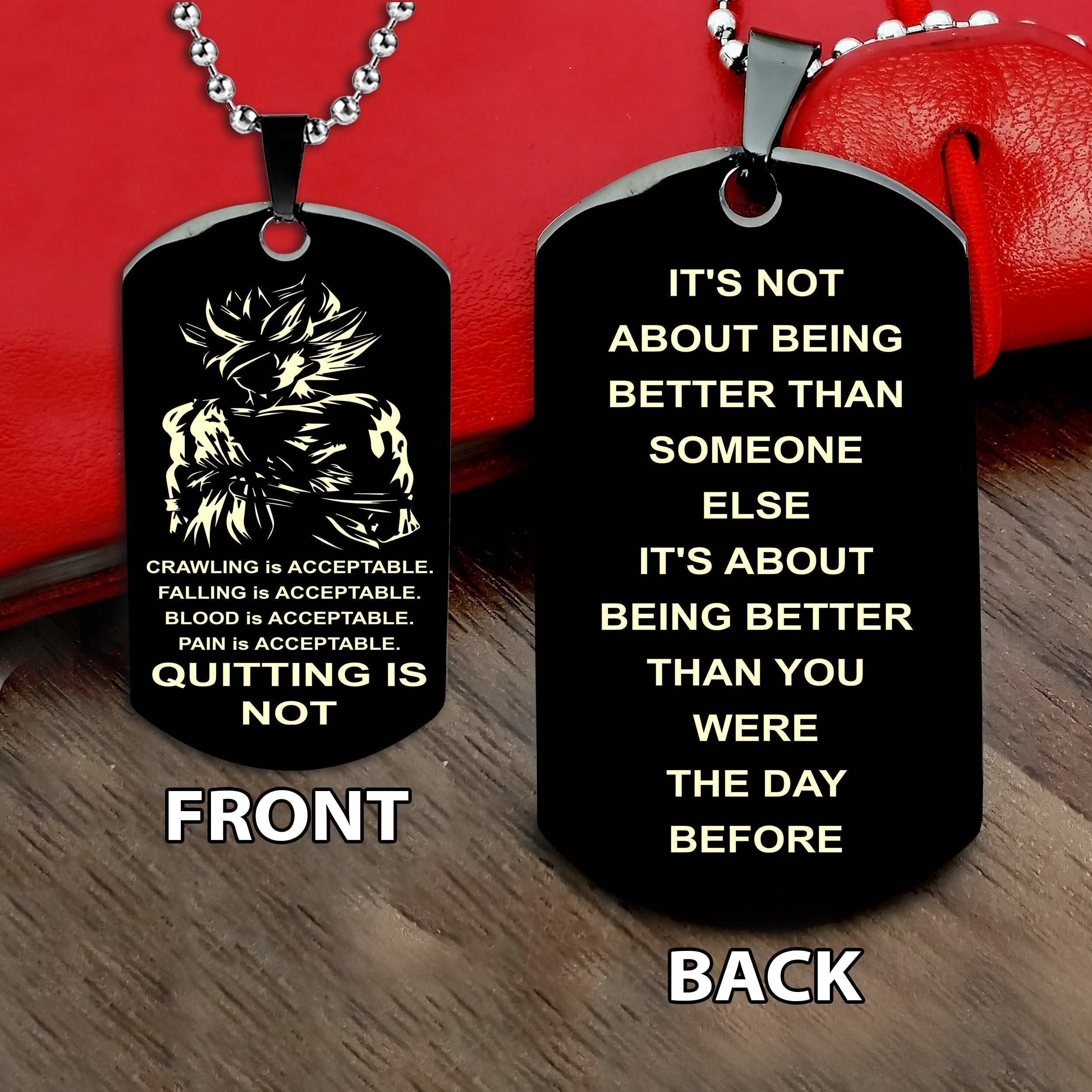 Quitting is not double side dog tag , It is not about better than someone else, It is about being better than you were the day before