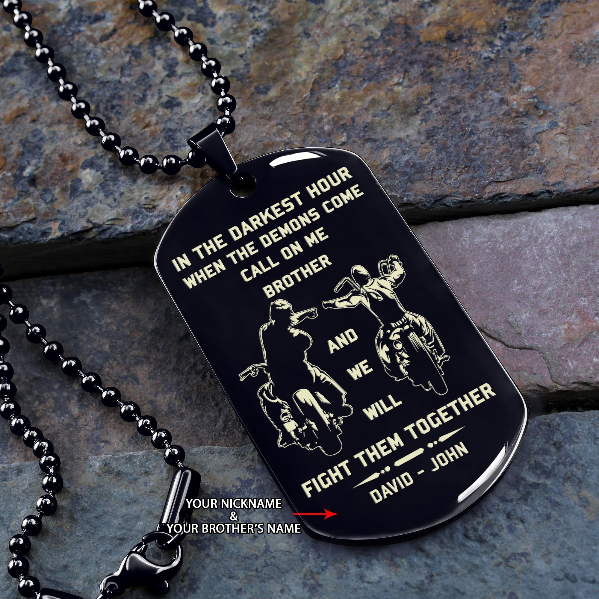 Biker Customizable engraved brother dog tag gift from brother, In the darkest hour, When the demons come call on me brother and we will fight them together