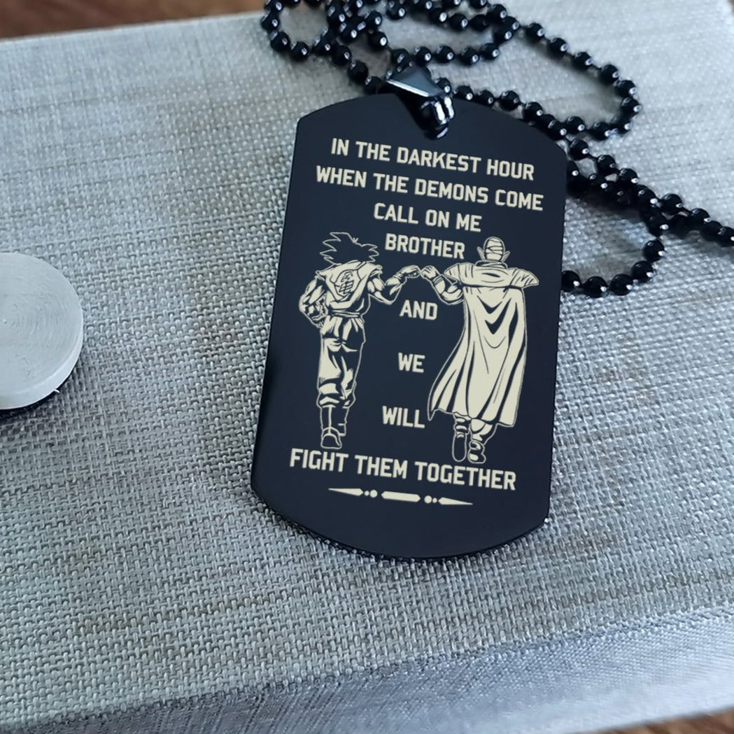 Spartan Customizable engraved brother dog tag gift from brother, In the darkest hour, When the demons come call on me brother and we will fight them together