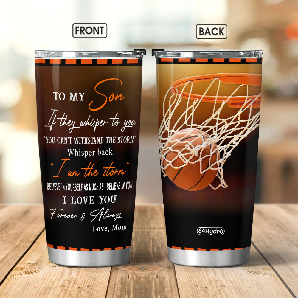 Customizable basketball tumbler, gifts from dad mom to son- It is not about better than someone else, It is about being better than you were the day before, Be strong be brave be humble