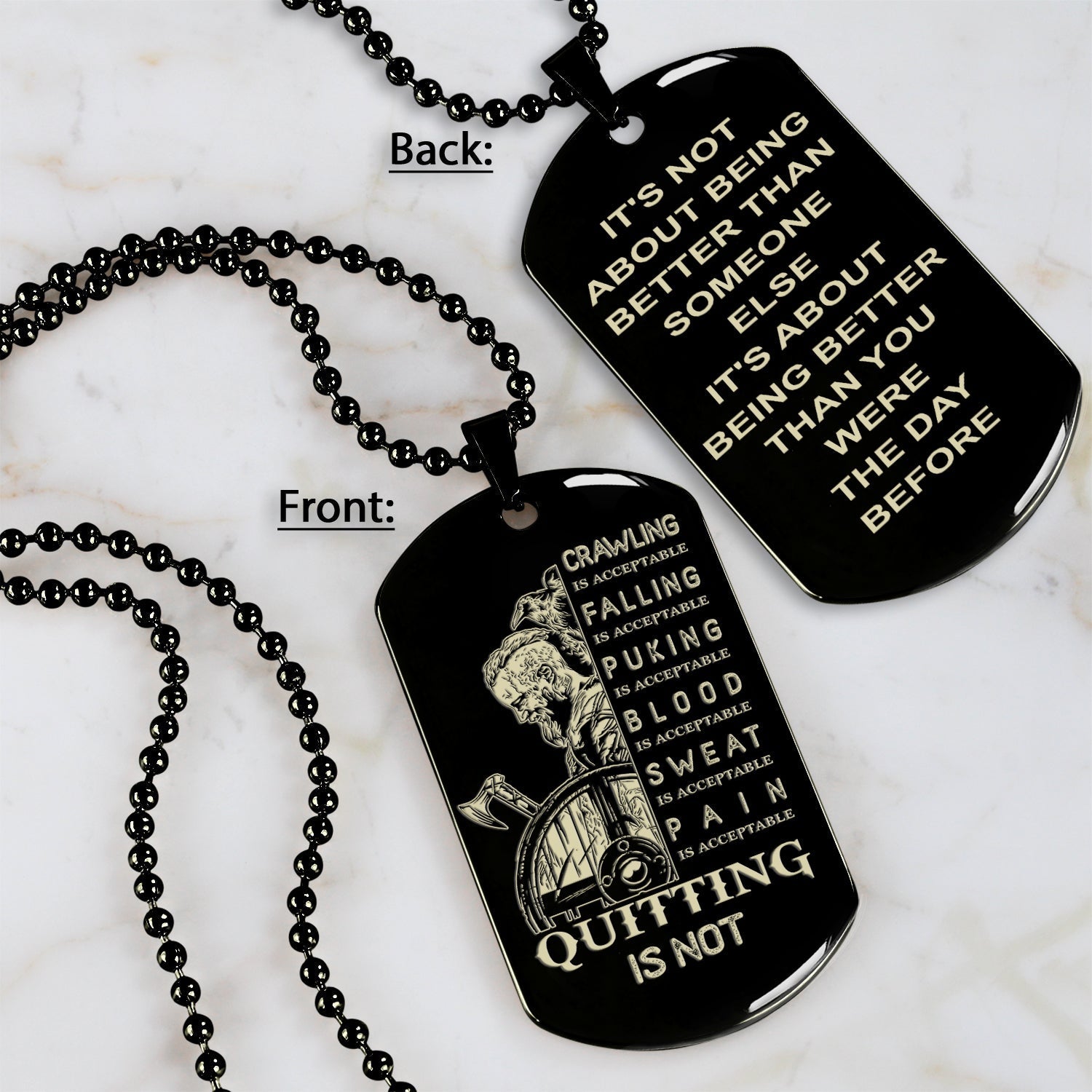 DRB-QUITING IS NOT- It is not about better than someone else, It is about being better than you were the day before, dog tag double sided