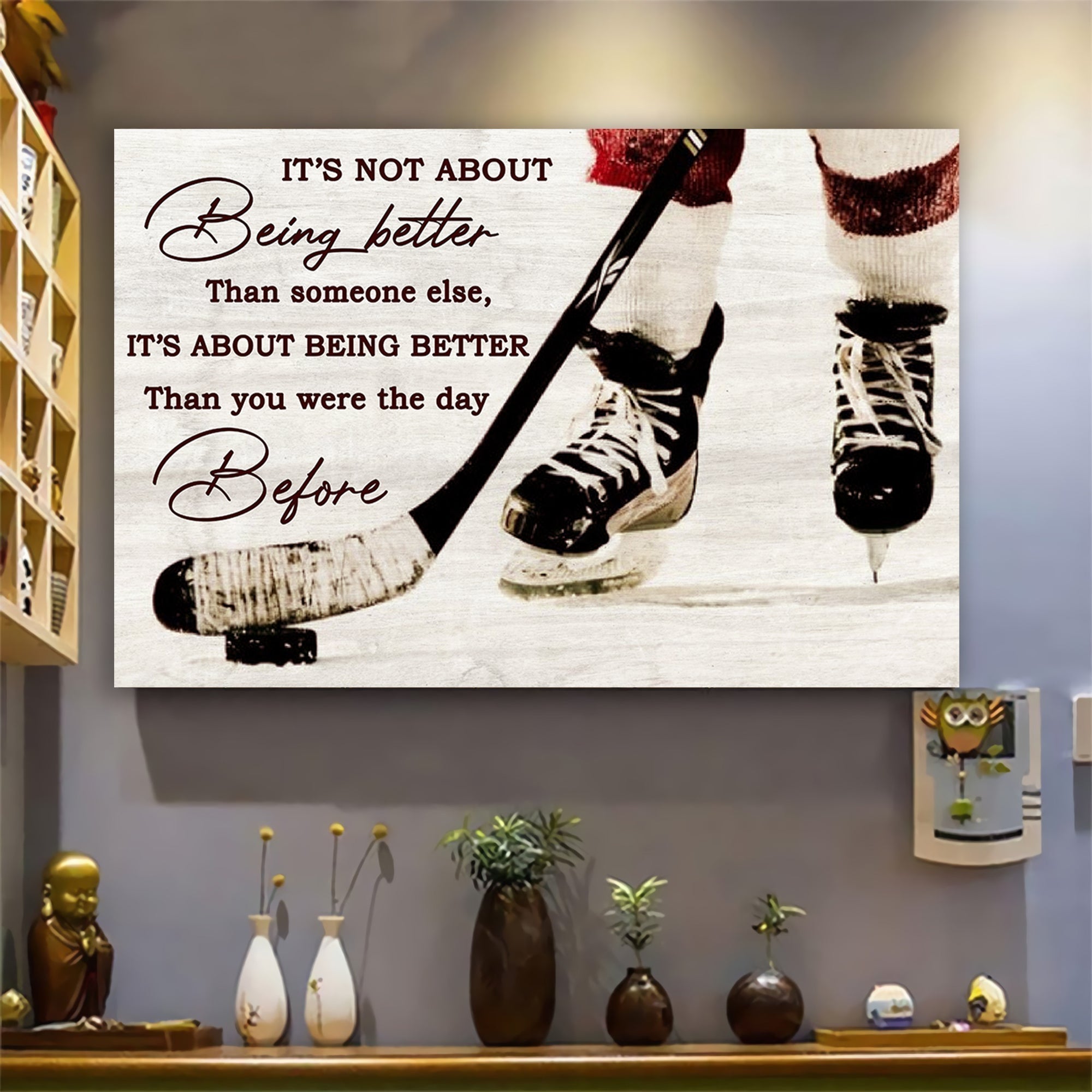 Customizable hockey poster - It is not about better than someone else, It is about being better than you were the day before