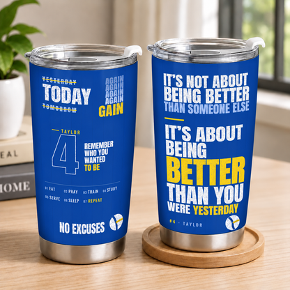 Customizable Sport Tumbler It's About Being Better Than You Were Yesterday Gift For You